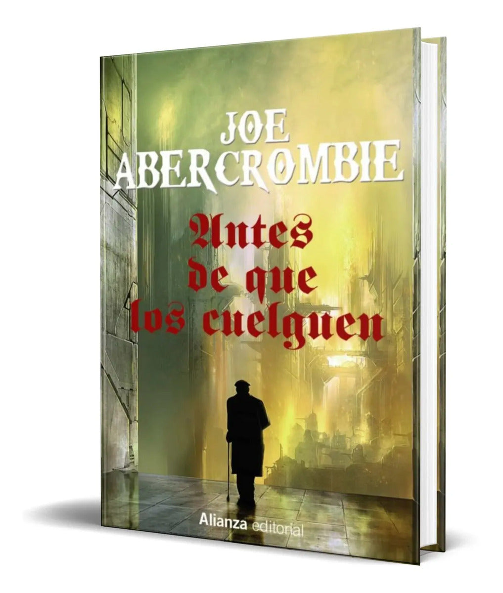 Portada de Libro Antes De Que Los Cuelguen [ Joe Abercrombie ] Original