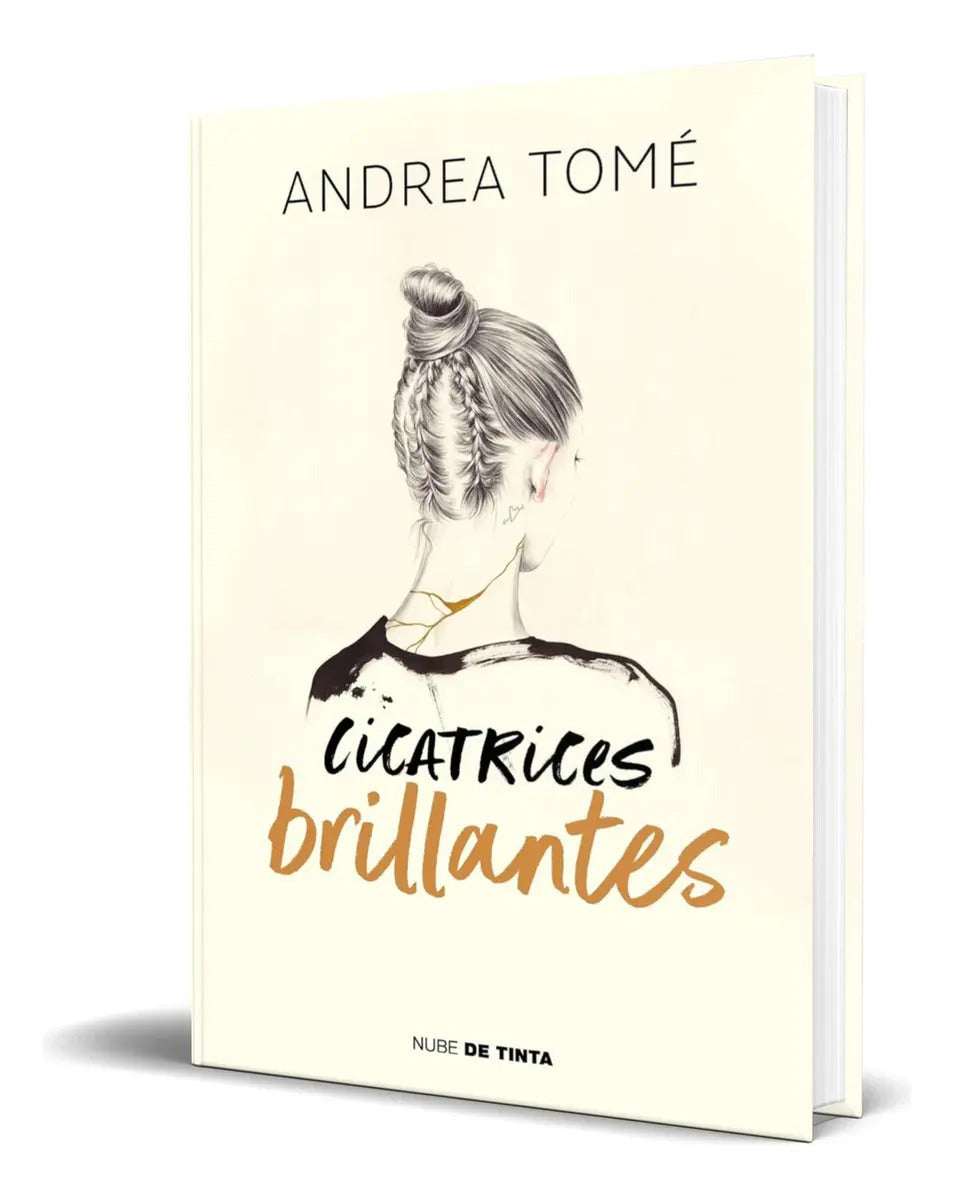 Portada de Libro Cicatrices Brillantes [ Andrea Tomé ] Original, De Andrea Tomé. Editorial Nube De Tinta, Tapa Blanda En Esp…