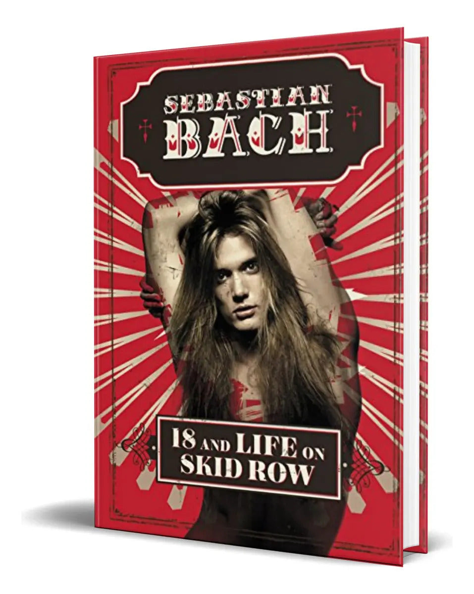 Portada de 18 And Life On Skid Row, De Sebastian Bach. Editorial Dey Street Books, Tapa Blanda En Inglés, 2016