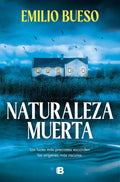 Portada de Naturaleza Muerta: Las Luces Más Preciosas Esconden Los Orígenes Más Oscuros., De Bueso, Emilio., Vol. 1. Editori…
