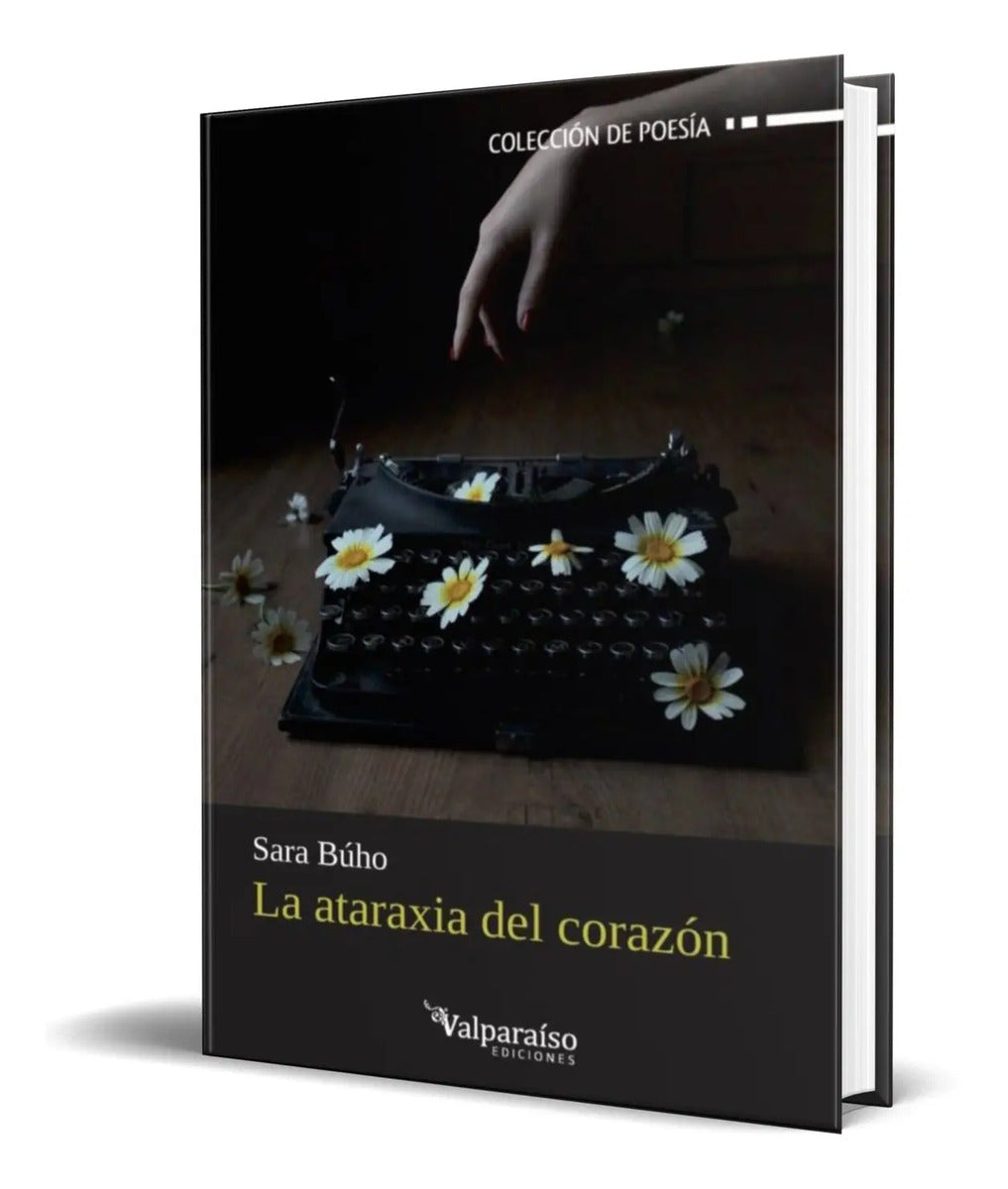Portada de Libro La Ataraxia Del Corazón [ Sara Buho ] Original