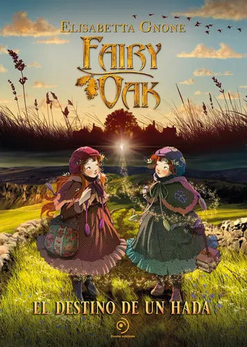 Portada de Fairy Oak. El Destino De Un Hada, De Gnone, Elisabetta., Vol. 0. Editorial Duomo Ediciones, Tapa Dura En Español,…