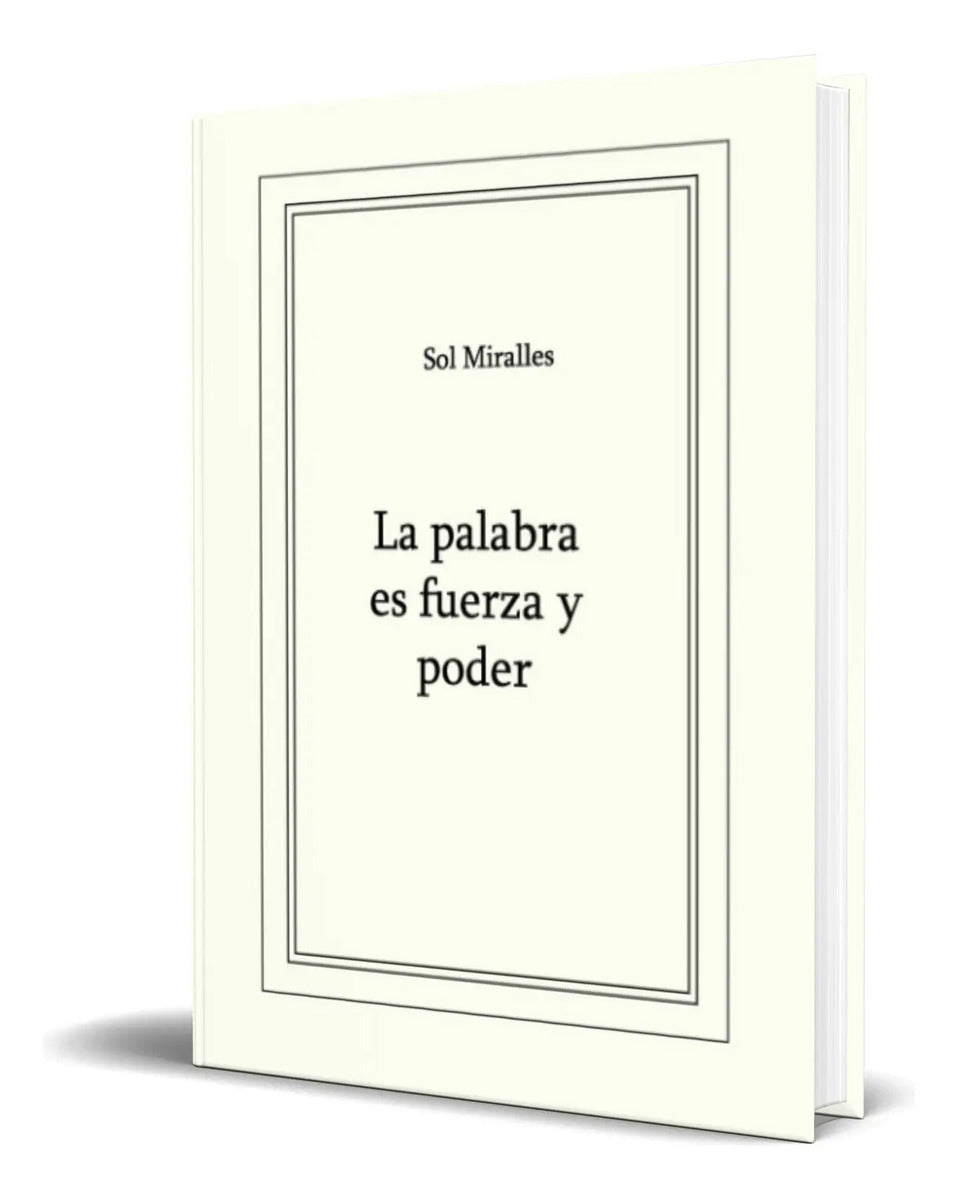Portada de Libro La Palabra Es Fuerza Y Poder [ Original ]