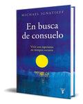 Portada de Libro En Busca De Consuelo [ Michael Ignatieff ] Original