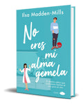 Portada de Libro No Eres Mi Alma Gemela [ Ilsa Madden-mills ] Original: El Destino Sabía Que Estábamos Hechos El Uno Para El…