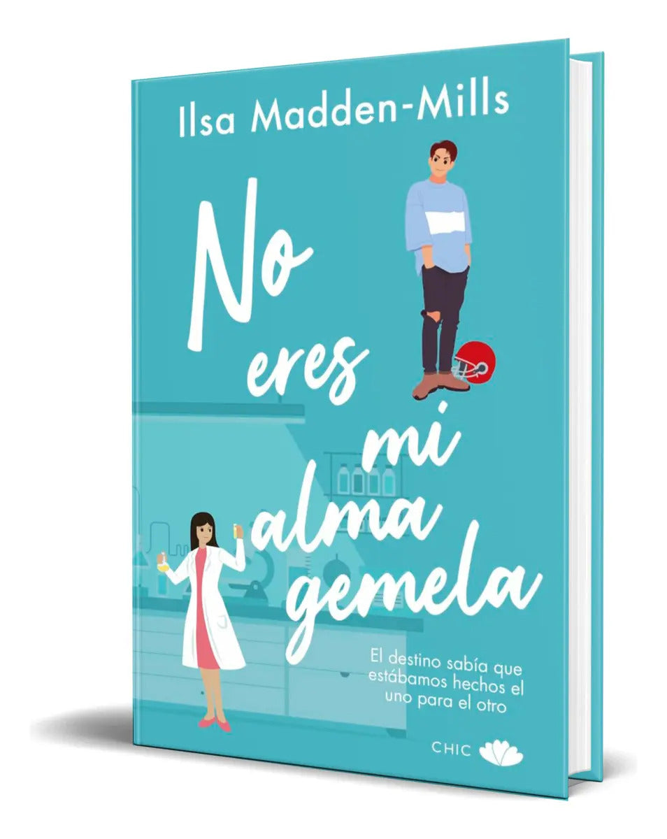 Portada de Libro No Eres Mi Alma Gemela [ Ilsa Madden-mills ] Original: El Destino Sabía Que Estábamos Hechos El Uno Para El…