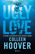 Portada de Libro Ugly Love [ Pídeme Cualquier Cosa Menos Amor] Original