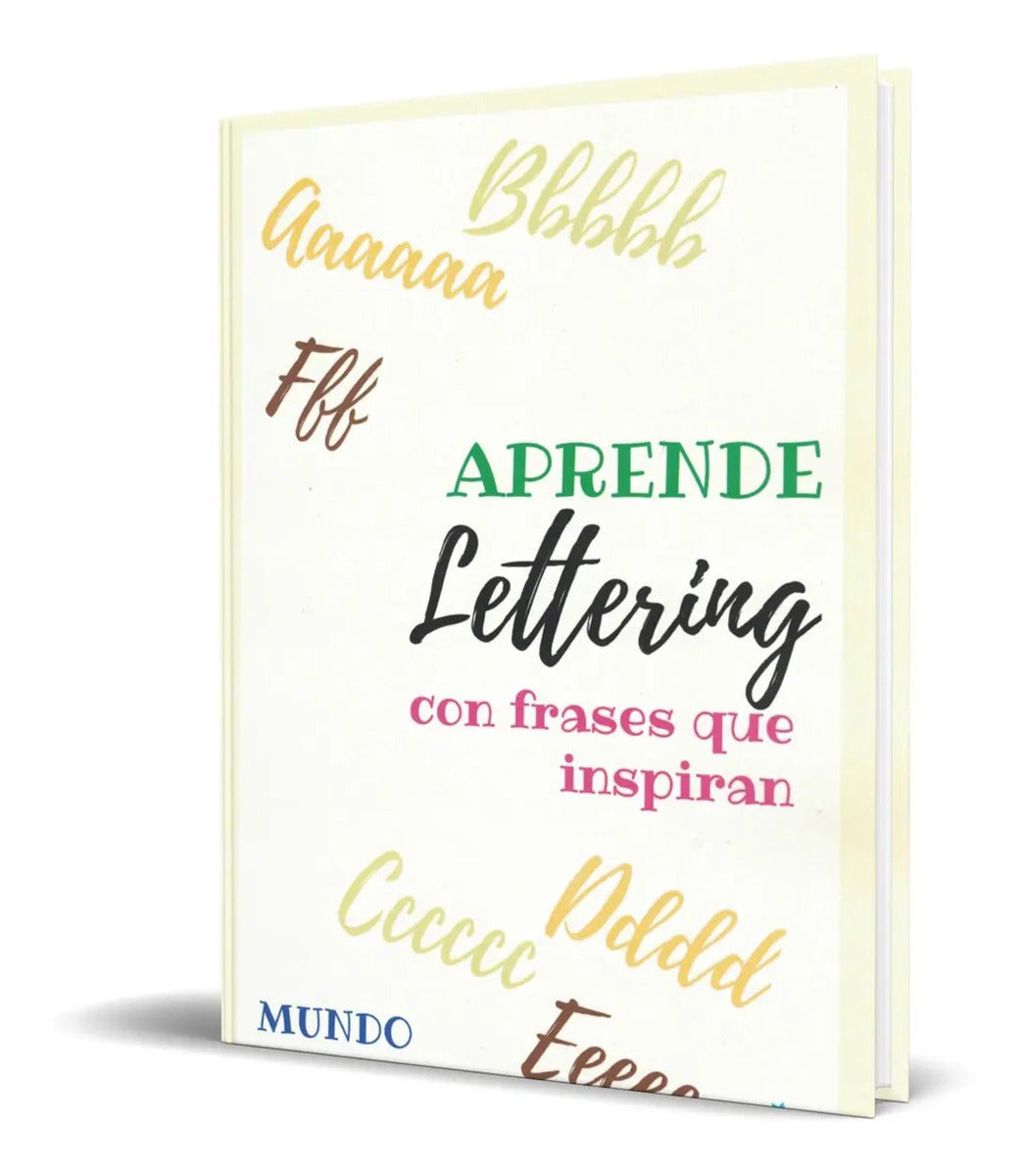 Portada de Aprende Lettering Y Caligrafia [ Con Frases Que Inspiran ]