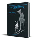 Portada de Libro El Niño Que Daba Patadas A Los Cerdos [ Original ]