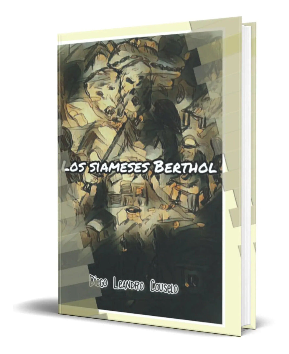 Portada de Libro Los Siameses Berthol[ Diego Leandro Couselo] Original