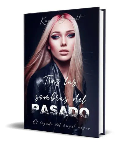 Portada de Tras Las Sombras Del Pasado, De Kayla Grimalt. Editorial Independently Published, Tapa Blanda En Español, 2022