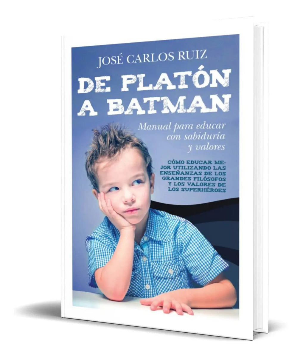 Portada de Libro De Platon A Batman [ Manual Para Educar Con Sabiduria]