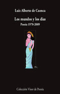 Portada de Libro Los Mundos Y Los Dias [ Poesía 1970-2009 ] Original