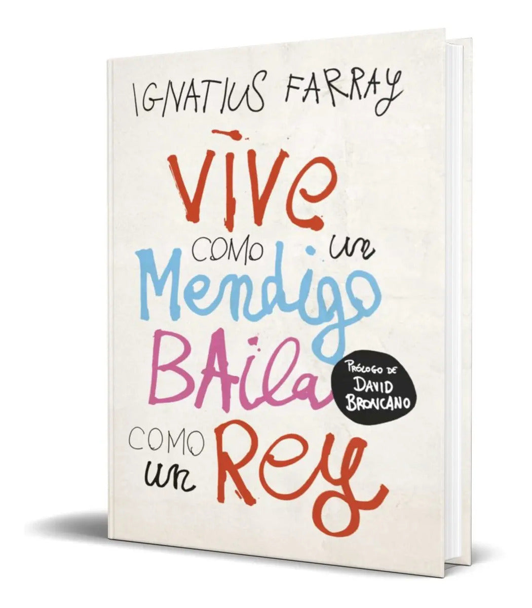 Portada de Libro Vive Como Un Mendigo Baila Como Un Rey [ Original ]