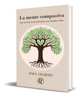 Portada de Libro La Mente Compasiva [ Paul Gilbert ] Original