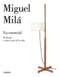 Portada de Lo Esencial, De Milá, Miguel. Editorial Lumen, Tapa Dura En Español