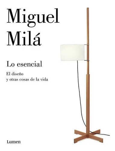 Portada de Lo Esencial, De Milá, Miguel. Editorial Lumen, Tapa Dura En Español