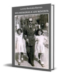 Portada de Mis Memorias A Los Noventa, De Lunita Bentata Barros. Editorial Independently Published, Tapa Blanda En Español,…