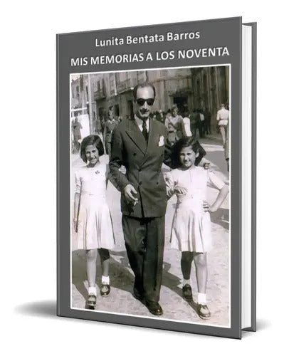 Portada de Mis Memorias A Los Noventa, De Lunita Bentata Barros. Editorial Independently Published, Tapa Blanda En Español,…