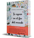Portada de Libro Te Espero En El Fin Del Mundo [ Andrea Longarela ]