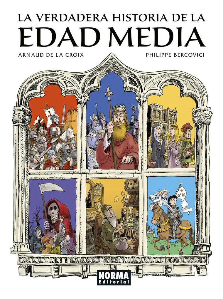 Portada de La Verdadera Historia De La Edad Media, De Arnaud De La Croix. Editorial Norma Editorial, S.a., Tapa Dura En Espa…