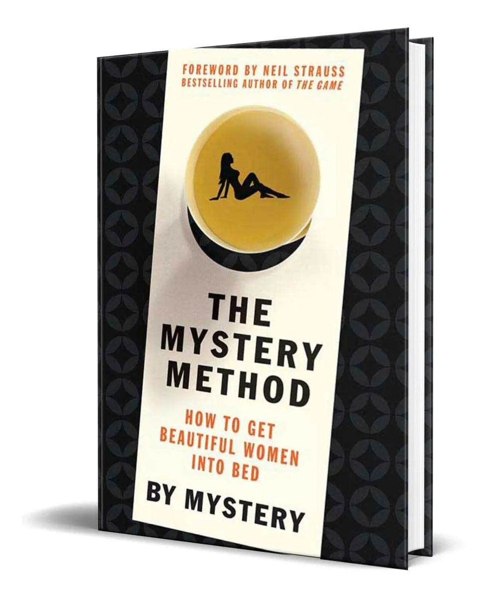 Portada de The Mystery Method [ How To Get Beautiful Women Into Bed ]