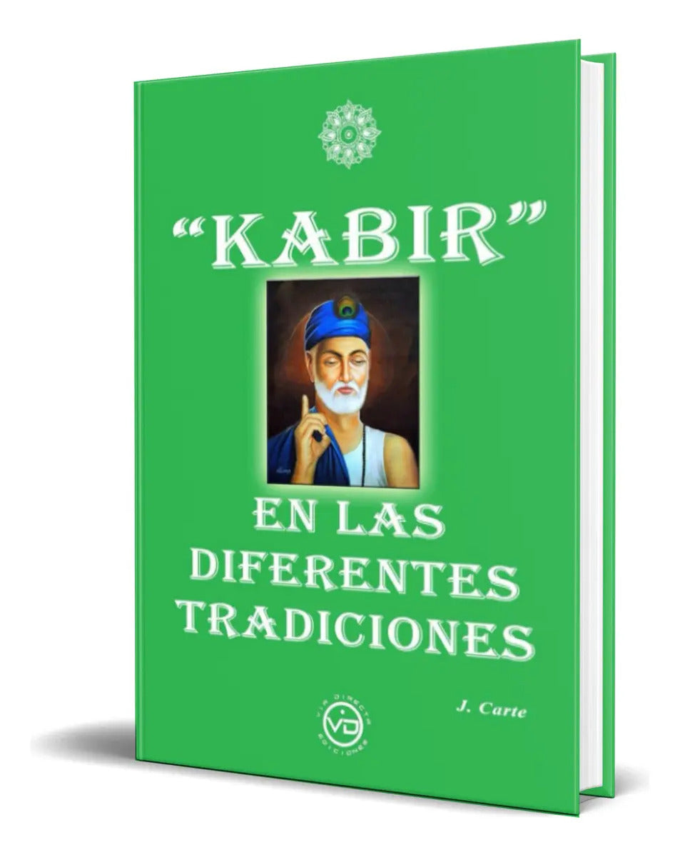 Portada de Libro Kabir [ En Las Diferentes Tradiciones ] Original, De D José Carte. Editorial Via Directa, Tapa Blanda En Es…