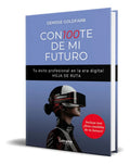 Portada de Libro Con100te De Mi Futuro [ Denisse Goldfarb ] Original: Tu Éxito Profesional En La Era Digital. Hoja De Ruta,…