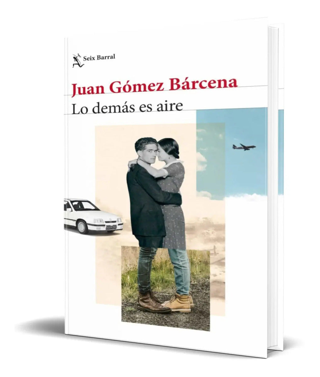 Portada de Libro Lo Demas Es Aire [ Juan Gomez Barcena ] Original