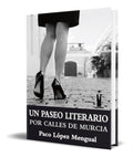 Portada de Libro Un Paseo Literario Por Calles De Murcia [ Original ]