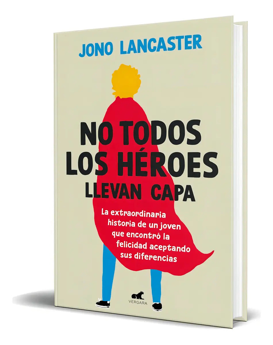 Portada de Libro No Todos Los Héroes Llevan Capa [ Original ], De Jono Lancaster. Editorial Vergara, Tapa Blanda En Español,…