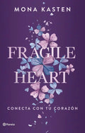 Portada de Fragile Heart: Conecta Con Tu Corazón, De Mona Kasten., Vol. 1. Editorial Editorial Planeta S.a, Tapa Blanda En E…