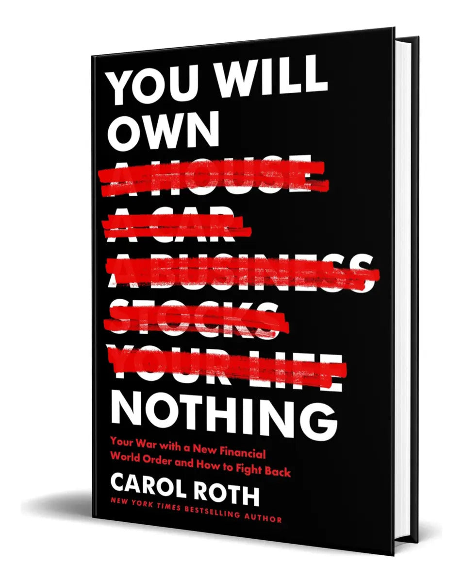 Portada de Libro You Will Own Nothing [ Carol Roth ] Original: Your War With A New Financial World Order And How To Fight Ba…