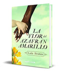 Portada de Libro La Flor Del Azafrán Amarillo [ Laila Ibrahim] Original
