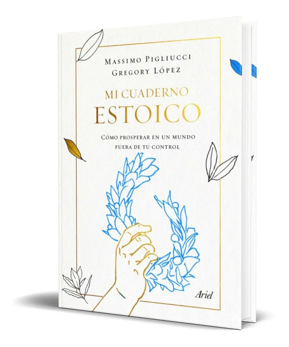 Portada de Mi Cuaderno Estoico [ Como Prosperar Mundo Fuera Tu Control]