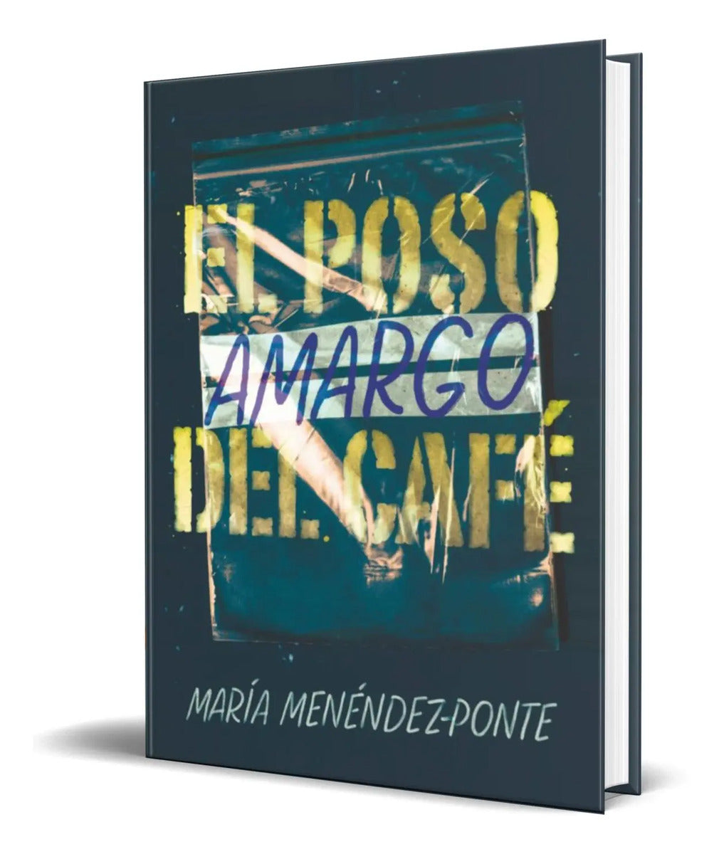Portada de El Poso Amargo Del Café [ Maria Menendez Ponte ] Original