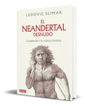 Portada de Libro El Neandertal Desnudo [ Ludovic Slimak ] Original