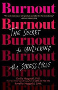 Portada de Burnout: The Secret To Unlocking The Stress Cycle, De Emily Nagoski. Editorial Random House Usa Inc, Tapa Blanda…