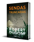 Portada de Libro Sendas Truncadas [ Robert Dugoni ] Original