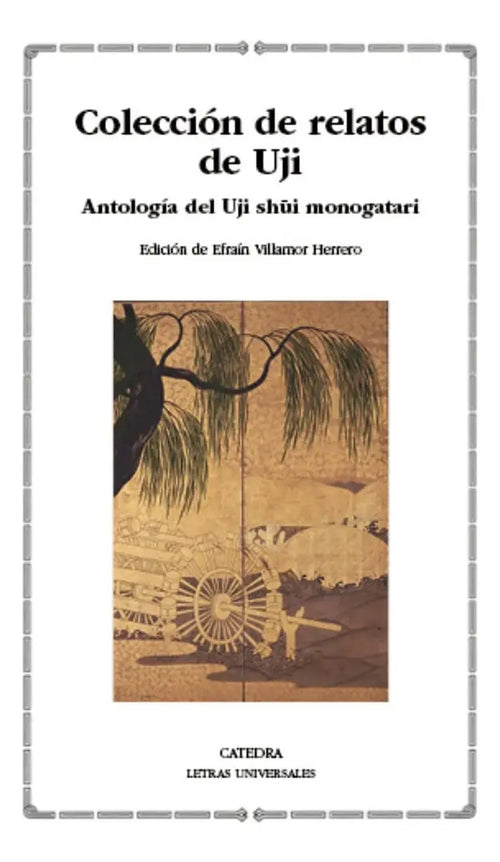 Portada de Coleccion De Relatos De Uji: Antología Del Uji Shi Monogatari, De Varios Autores., Vol. 1. Editorial Ediciones Ca…