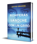 Portada de Libro Romperas La Noche Con Un Grito [ David Orange ]