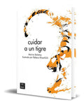 Portada de Libro Cuidar A Un Tigre [ Marina Bolaños ] Original