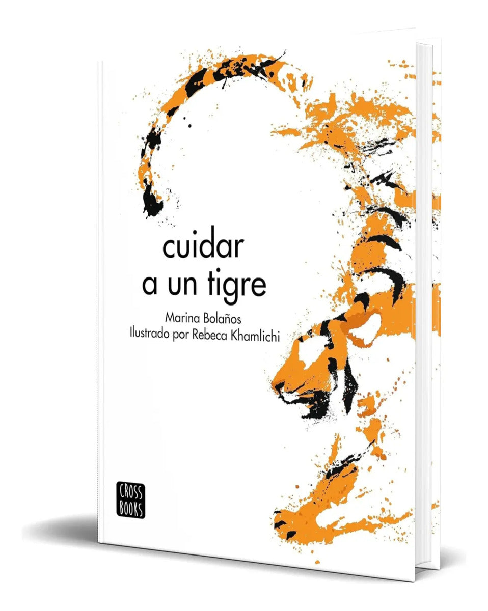 Portada de Libro Cuidar A Un Tigre [ Marina Bolaños ] Original