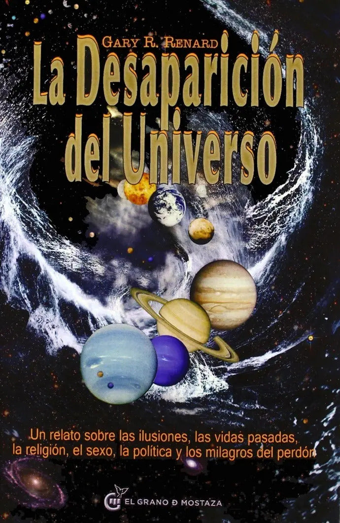 Portada de La Desaparicion Del Universo De Gary R. Renard Editorial El Grano De Mostaza