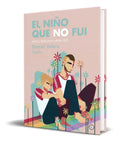 Portada de El Niño Que No Fui [ Infancia, Adolescencia Y Adultez Lgtb]