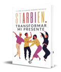 Portada de Libro Starbien. Transformar Mi Presente [ Original ]