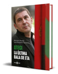 Portada de Libro Otegi [ La Última Bala De Eta ] Original, De Mariano Alonso., Vol. 1. Editorial Plaza & Janes, Tapa Blanda…
