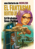 Portada de Reckless 04: El Fantasma Dentro De Ti, De Ed Brubaker. Editorial Panini Comics, Tapa Dura En Español