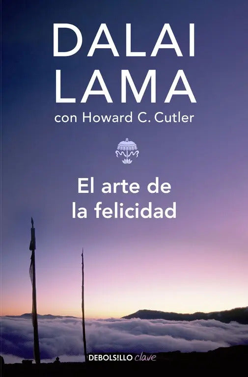 Portada de El Arte De La Felicidad, De Lama, Dalai. Clave Editorial Debolsillo, Tapa Blanda En Español, 2014