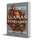 Portada de Una Corte De Llamas Plateadas [ Sarah J. Maas ] Original